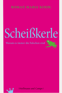Bestseller. Scheißkerle von Roman Maria Koidl