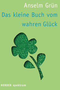 Das kleine Buch vom wahren Glück