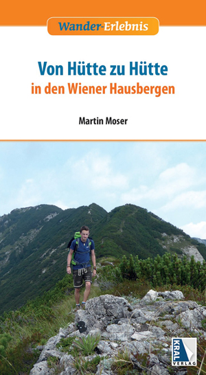 Von Hütte zu Hütte in den Wiener Hausbergen