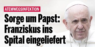 Sorge um Papst Franziskus: Wegen Atemwegs-Infektion im Spital