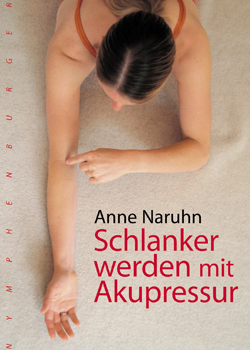 Schlanker werden mit Akupressur von Anne Naruhn