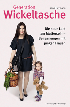 'Generation Wickeltasche' von Nana Heymann (Schwarzkopf & Schwarzkopf, 9,90 Euro)
