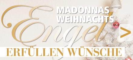 MADONNA Weihnachtsengel erfüllen Wünsche