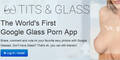 Erste Porno-App für Google-Brille ist da